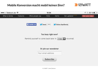 © 121WATT - André Goldmann
Mobile Konversion macht mobil keinen Sinn?
 