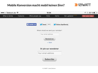 © 121WATT - André Goldmann
Mobile Konversion macht mobil keinen Sinn?
 