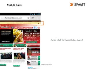 © 121WATT - André Goldmann
Mobile Fails
Zu viel Inhalt der keinen Fokus zulässt
 