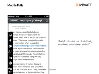 © 121WATT - André Goldmann
Mobile Fails
Ob ich Inhalte die ich nicht vollständig
lesen kann, wirklich teilen möchte?
 