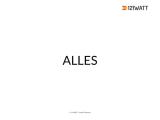 © 121WATT - André Goldmann
ALLES
 