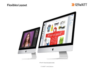 © 121WATT - André Goldmann
Flexibles Layout
Bildquelle: http://www.apple.com/de/
 