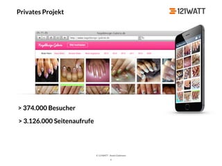 © 121WATT - André Goldmann
Privates Projekt
4
> 374.000 Besucher
> 3.126.000 Seitenaufrufe
 