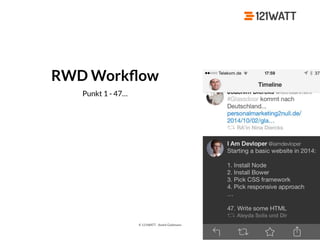 © 121WATT - André Goldmann
RWD Workﬂow
Punkt 1 - 47…
 