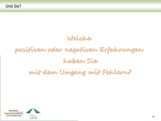 Und Sie?
13
 