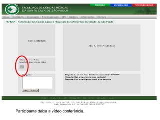 Participante deixa a vídeo conferência.