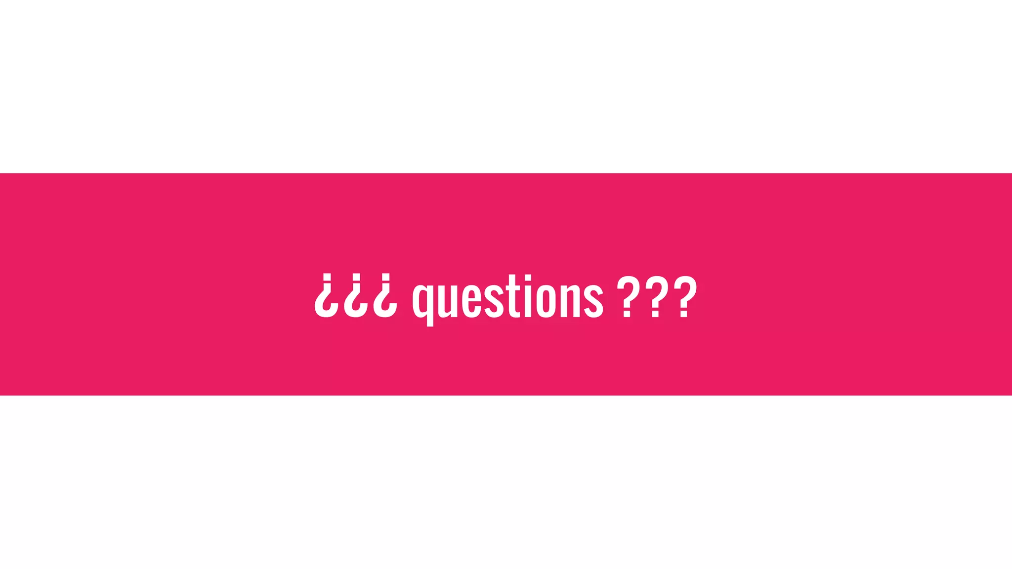 ¿¿¿ questions ???