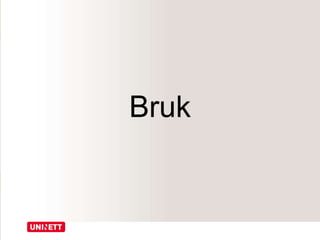 Bruk
 