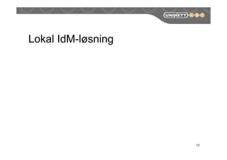 Lokal IdM-løsning
17
 