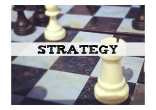 Strategy
 