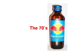 The 70’s
 