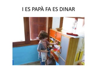 I ES PAPÀ FA ES DINAR
 