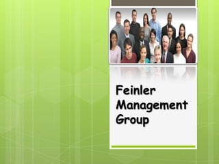 Feinler
Management
Group
 