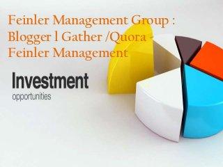 Feinler Management Group :
Blogger l Gather /Quora -
Feinler Management
 