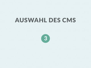 AUSWAHL DES CMS
 