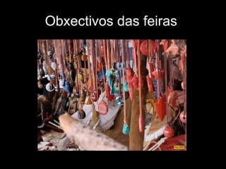 Obxectivos das feiras  