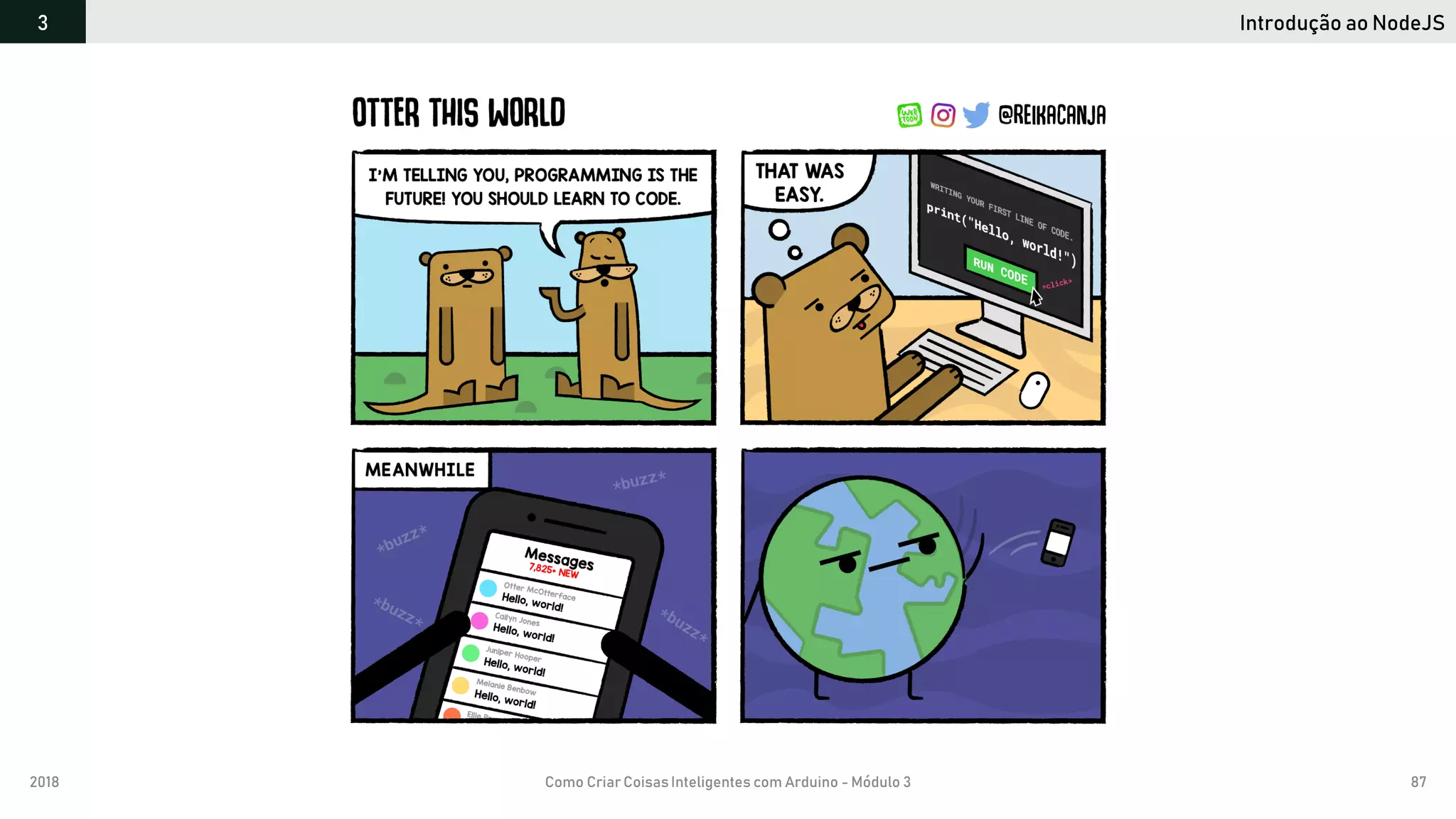 2018 Como Criar CoisasInteligentes com Arduino - Módulo 3 87
Introdução ao NodeJS3
 