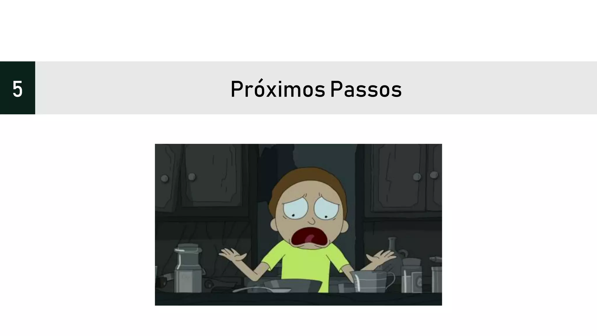 Próximos Passos5
 