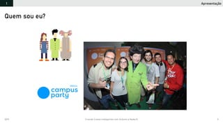 2019 Criando Coisas Inteligentes com Arduino e NodeJS 5
Apresentação1
Quem sou eu?
 