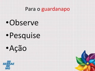 Para o  guardanapo Observe Pesquise Ação 