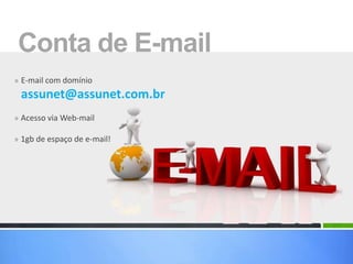 Conta de E-mailE-mail com domínio assunet@assunet.com.br