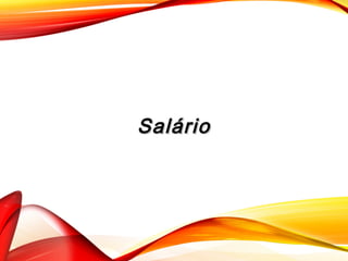 SalárioSalário
 