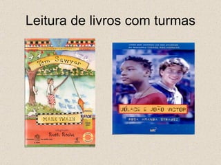 Leitura de livros com turmas 