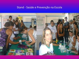 Stand - Saúde e Prevenção na Escola
 