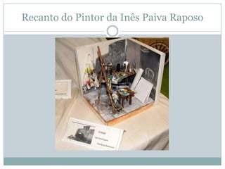Recanto do Pintor da Inês Paiva Raposo
 