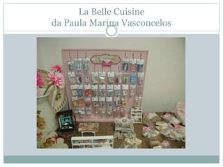 La Belle Cuisine
da Paula Marina Vasconcelos
 
