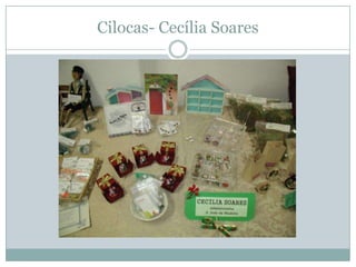 Cilocas- Cecília Soares
 