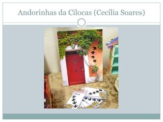 Andorinhas da Cilocas (Cecília Soares)
 