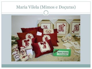 Maria Vilela (Mimos e Doçuras)
 