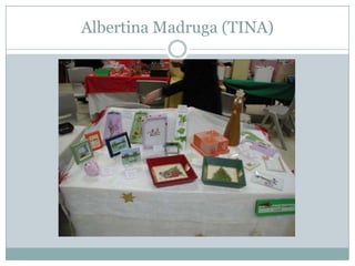 Albertina Madruga (TINA)
 