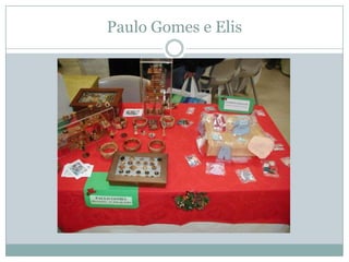 Paulo Gomes e Elis
 