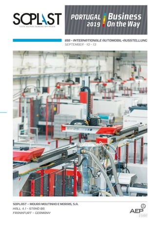 SOPLAST – MOURA MOUTINHO E MORAIS, S.A.
HALL 4.1 - STAND B6
FRANKFURT – GERMANY
IAA - INTERNATIONALE AUTOMOBIL-AUSSTELLUNG
SEPTEMBER · 10 - 13
 