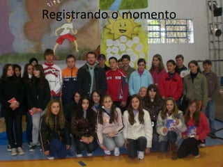 Registrando o momento 