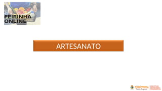 ARTESANATO
 