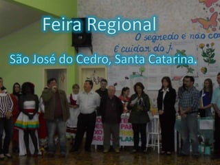 Feira Regional  São José do Cedro, Santa Catarina. 