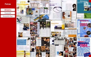 Abióptica
Feiras
Abióptica
Equipotel
Serigrafia Sign