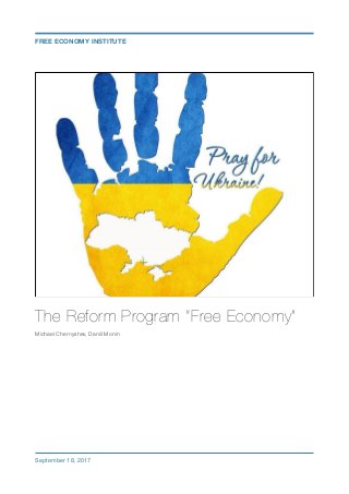 The Reform Program “Free Economy”
Michael Chernyshev, Daniil Monin
FREE ECONOMY INSTITUTE
September 18, 2017
 