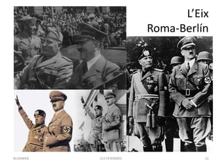 L’Eix
Roma-Berlín
ELS FEIXISMES 12BUXAWEB
 