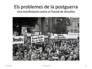 Els problemes de la postguerra
Una manifestació contra el Tractat de Versalles
ELS FEIXISMES 30BUXAWEB
 
