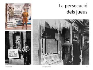 La persecució
dels jueus
ELS FEIXISMES 58BUXAWEB
 