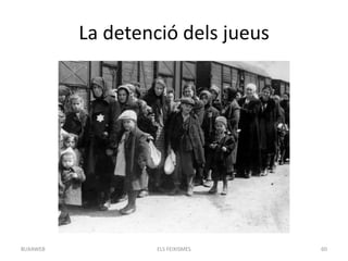 La detenció dels jueus
ELS FEIXISMES 60BUXAWEB
 