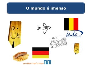 O mundo é imensoO mundo é imenso
 