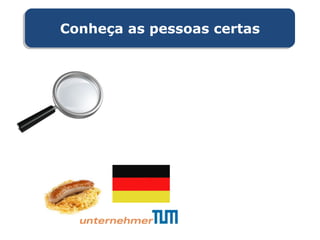 Conheça as pessoas certasConheça as pessoas certas
 