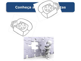 Conheça as pessoas certasConheça as pessoas certas
 