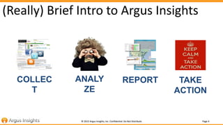 Page 4© 2015 Argus Insights, Inc. Confidential: Do Not Distribute Page 4© 2015 Argus Insights, Inc. Confidential: Do Not D...