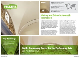 Project summary:
•Precision craftsmanship in color,
form and finish
•Listed on National Register of
Historic Places
•New operational orientation with
extreme acoustical demands
Wallis Annenberg Center for the Performing Arts
Los Angeles [US]
About
Links: SPF: architects • The Wallis Annenberg Center for the Performing Arts (The Wallis)
culture: theaters, auditoriums  concert halls
History and future in dramatic
interaction
brought the ceiling to completion, square inch by
square inch.The challenges were many – not the
least the acoustical since the entire building was
made up entirely of large surfaces with hard 
materials. Moreover, the arched ceiling with its
many complex and symmetrical elements – with
long and narrow, diagonal ventilation openings 
– was a technically difficult surface that demanded
both experience and perseverance.The final result
was a brilliantly beautiful combination of old and
new, with the discrete but distinct shades of the
original plaster and new Fellert Even Better Silk
acoustical plaster in bone white. The NRC value
(Noise Reduction Coefficient) is an impressive 0.85.
A long-unused post office in Beverly Hills underwent
a dramatic transformation under Fellert’s direction.
The original Renaissance-inspired architecture was
carefully revived and in a radically altered context,
with modern design and acoustical solutions not
only being added but also interacting. The final
result was an entirely new building – and an entirely
new audience with theater and drama as the
driving force.
The project was characterized by extraordinary 
precision craftsmanship from the start and dynamic
collaboration by all involved, from the builder and
architect to the conservator and installers who
worked the plastering machine and in principle
Architect: Studio Pali Fekete Architects
Location: Beverly Hills, California
Total area: 27,000 sq ft/2,500 m2
Area with Fellert: 6,500 sq ft/600 m2
Product: Even Better Silk
Fellert installer: The Raymond Group
General contractor: Matt Construction
Type of project: Renovation
FEL_Case_2014_uk.indd 1 2014-07-02 13:17
 